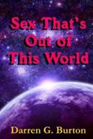 Sex That's Out of This World