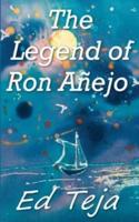 The Legend of Ron Anejo