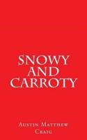 Snowy and Carroty