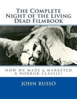 The Complete Night of the Living Dead Filmbook & Scrapbook