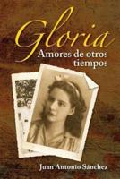 Gloria, Amores De Otros Tiempos