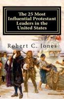 The 25 Most Influential Protestant Leaders in the United States