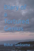 Diary of a Tortured Genius