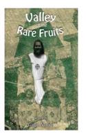 Valley of Rare Fruits