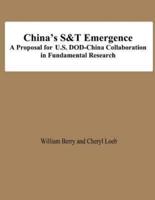 China's S&t Emergence a Proposal for U.S. Dod-China Collaboration in Fundamental Research