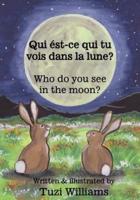 Who Do You See in the Moon? / Qui Ést-Ce Qui Tu Vois Dans La Lune?