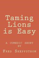 Taming Lions Is Easy