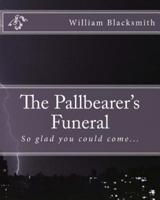 The Pallbearer's Funeral