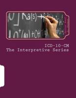ICD-10-CM The Interpretive Series
