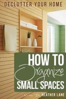 How to Organize Small Spaces