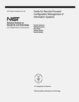 Guide for Security-Focused Configuration Management of Information Systems