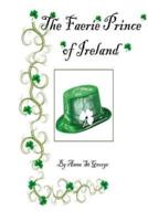The Faerie Prince Of Ireland