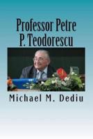 Professor Petre P. Teodorescu
