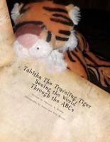 Tabitha The Traveling Tiger Seeing the World Through the ABCs