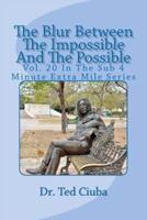 The Blur Between the Impossible and the Possible