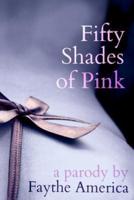 Fifty Shades of Pink