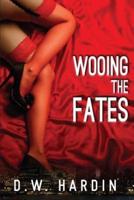 Wooing The Fates