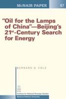 "Oil for the Lamps of China"-Beijing's 21St-Century Search for Energy