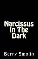 Narcissus in the Dark