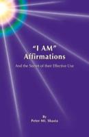 "I AM" Affirmations and the Secret of Their Effective Use