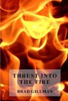 Thrust Into the Fire