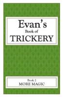 Evan's Book of Trickery, Book 2