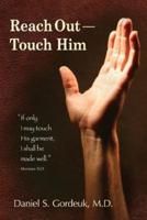 Reach Out--Touch Him