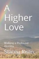 A Higher Love