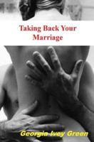 Taking Back Your Marriage