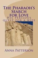 The Pharaoh's Search for Love