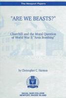 Are We Beasts Churchill and the Moral Question of World War II Area Bombing