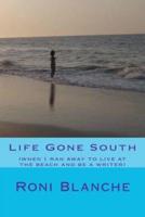 Life Gone South