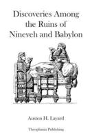 Discoveries Among The Ruins of Nineveh and Babylon