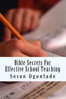 Bible Secrets For Effective School Teaching