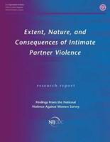 Extent, Nature, and Consequences of Intimate Partner Violence