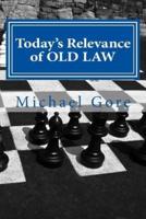 Today's Relevance of Old Law