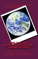 Biblical Old Earth Creationism Under Attack