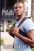 The Pitfalls of a Young Black Man