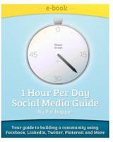 1-Hour Per Day Social Media Guide