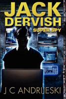 Jack Dervish, Super Spy