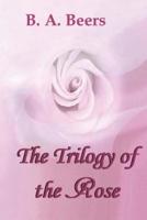 The Trilogy of the Rose