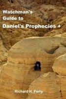 Watchman's Guide to Daniel's Prophecies +