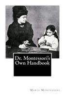 Dr. Montessori's Own Handbook