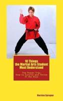 10 Things the Martial Arts Student Must Understand