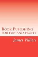Book Publishing for Fun and Profit