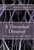 A Dreamless Dreamer