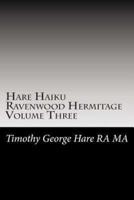 Hare Haiku Ravenwood Hermitage - Volume Three