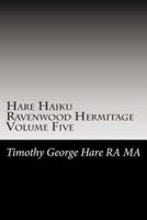 Hare Haiku Ravenwood Hermitage - Volume Five