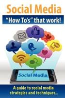 Social Media "How To's" That Work!