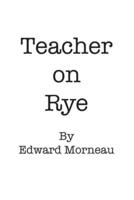 Teacher on Rye